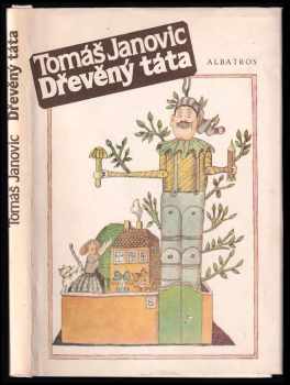 Tomáš Janovic: Dřevěný táta a jiné básně