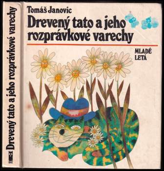 Tomáš Janovic: Drevený tato a jeho rozprávkové varechy