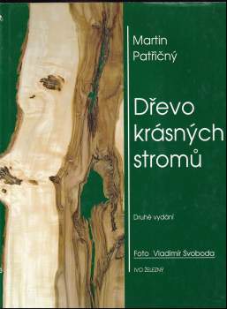 Martin Patřičný: Dřevo krásných stromů