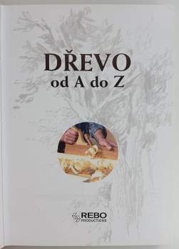 Dřevo od A do Z