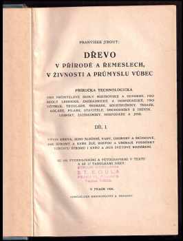 František Jirout: Dřevo v přírodě a řemeslech, v živnosti a průmyslu vůbec:  1. díl Příručka technologická + 2. díl Technologie dřeva KOMPLET
