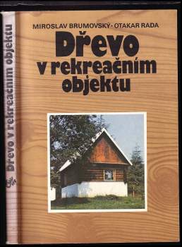Otakar Rada: Dřevo v rekreačním objektu