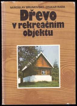 Miroslav Brumovský: Dřevo v rekreačním objektu