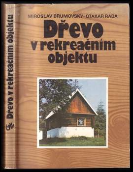 Miroslav Brumovský: Dřevo v rekreačním objektu