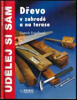 Dietrich Engelhard: Dřevo v zahradě a na terase