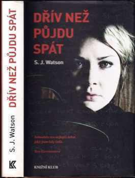 Dřív než půjdu spát - S. J Watson (2011, Knižní klub) - ID: 2383250