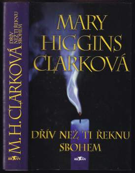 Mary Higgins Clark: Dřív než ti řeknu sbohem