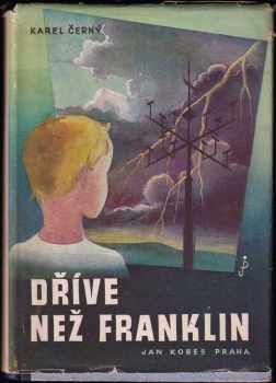 Karel Černý: Dříve než Franklin