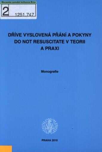 Dříve vyslovená přání a pokyny Do Not Resuscitate v teorii a praxi