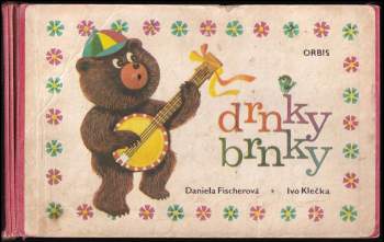 Daniela Fischerová: Drnky brnky