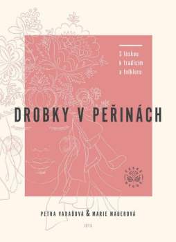 Petra Varaďová: Drobky v peřinách