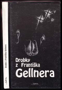 František Gellner: Drobky z Františka Gellnera