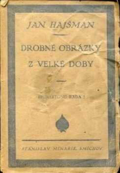 Jan Hajšman: Drobné obrázky z velké doby