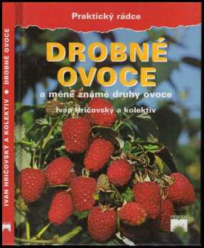 Ivan Hričovský: Drobné ovoce a méně známé druhy ovoce