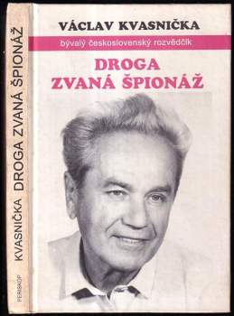 Droga zvaná špionáž aneb o čem Frolík ani Bittman nepíší