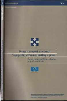 Drogy a drogové závislosti: propojování výzkumu, politiky a praxe