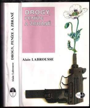 Alain Labrousse: Drogy, peníze a zbraně