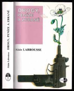 Alain Labrousse: Drogy, peníze a zbraně