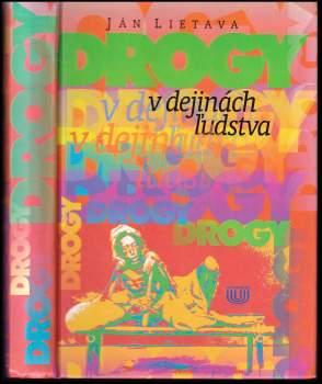 Ján Lietava: Drogy v dejinách ľudstva