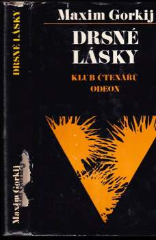 Maksim Gor‘kij: Drsné lásky