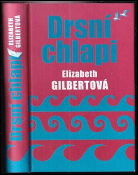 Elizabeth Gilbert: Drsní chlapi