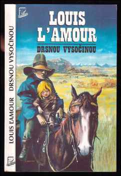 Louis L'Amour: Drsnou Vysočinou