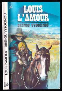 Louis L'Amour: Drsnou vysočinou