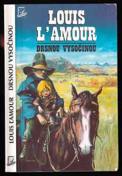 Louis L'Amour: Drsnou vysočinou