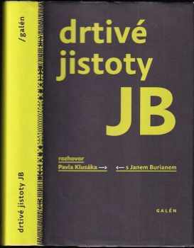 Jan Burian: Drtivé jistoty JB