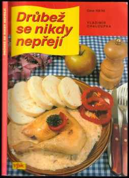 Drůbež se nikdy nepřejí