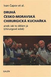 Druhá česko-moravská chirurgická kuchařka, aneb, Jak to dělám já (chirurgové sobě)