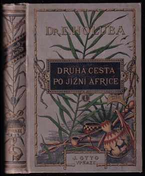 Dra. Emila Holuba Druhá cesta po Jižní Africe