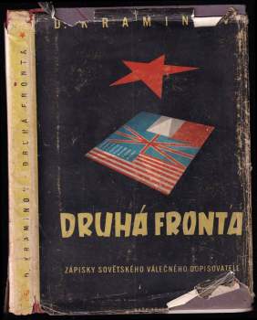 Druhá fronta : zápisky sovětského vojenského dopisovatele - Daniil Fedorovič Kraminov (1948, Naše vojsko) - ID: 776997