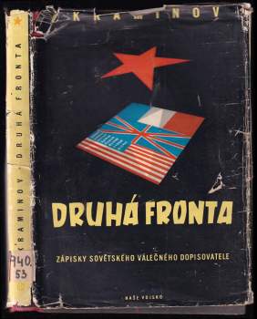 Druhá fronta : zápisky sovětského vojenského dopisovatele - Daniil Fedorovič Kraminov (1948, Naše vojsko) - ID: 789742