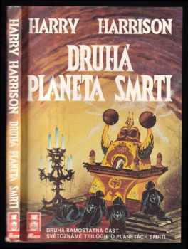 Harry Harrison: Druhá planeta smrti - druhá samost. část světoznámé trilogie o planetách smrti