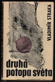 Vladimír Straka: Druhá potopa světa