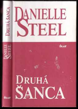Druhá šanca - Danielle Steel (2005, Ikar) - ID: 484632