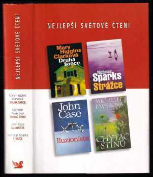 Nejlepší světové čtení : Druhá šance + Strážce + Iluzionista + Chytač stínů - Nicholas Sparks, Mary Higgins Clark, Michelle Paver, John Case (2005, Reader's Digest Výběr) - ID: 789426