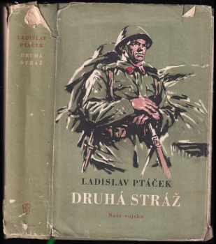 Druhá stráž : román - Ladislav Ptáček (1956, Naše vojsko) - ID: 252944