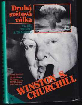 Winston Churchill: Druhá světová válka 1 - 6 KOMPLET - Blížící se bouře + Jejich nejskvělejší hodina + Velká aliance  + Karta se obrací + Kruh se uzavírá + Triumf a tragédie