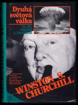 Winston Churchill: Druhá světová válka 1 - 6 KOMPLET - Blížící se bouře + Jejich nejskvělejší hodina + Velká aliance  + Karta se obrací + Kruh se uzavírá + Triumf a tragédie