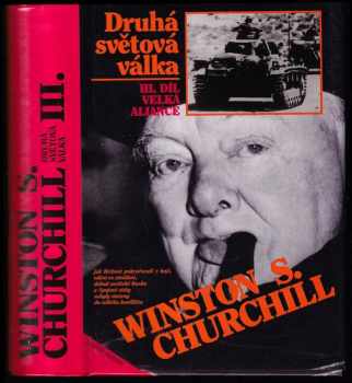 Druhá světová válka : III. díl - Velká aliance - Winston Churchill (1993, Nakladatelství Lidové noviny) - ID: 741057