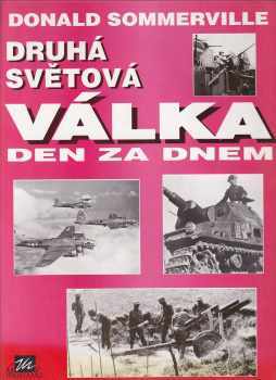 Druhá světová válka den za dnem - Donald Sommerville (1995, Mustang) - ID: 492747