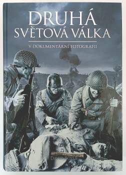 Druhá světová válka v dokumentární fotografii