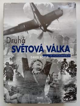 David Boyle: Druhá světová válka ve fotografiích