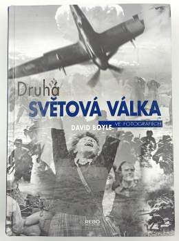 David Boyle: Druhá světová válka ve fotografiích