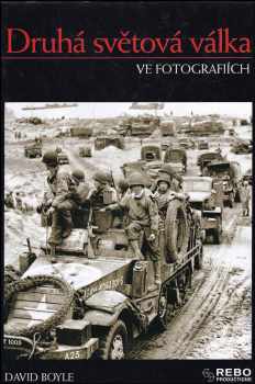 David Boyle: Druhá světová válka ve fotografiích