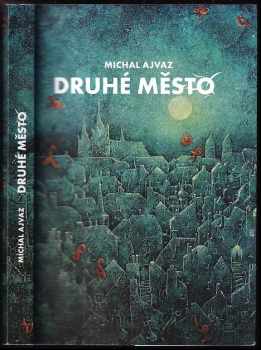 Michal Ajvaz: Druhé město