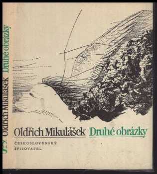 Oldřich Mikulášek: Druhé obrázky : únor 1983 - leden 1984 : verše
