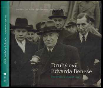 Jan Němeček: Druhý exil Edvarda Beneše : fotografie z let 1938-1945